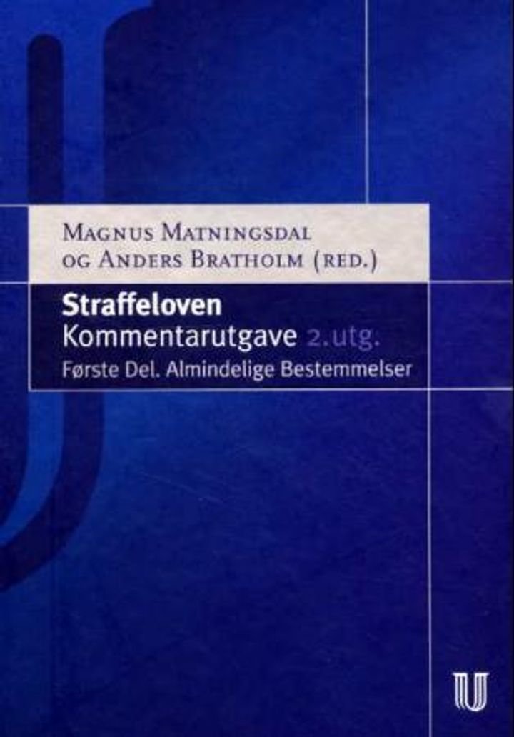 Straffeloven med kommentarer - første del : alminnelige bestemmelser : lov av 22. mai 1902 nr. 10 almindelig borgerlig straffelov