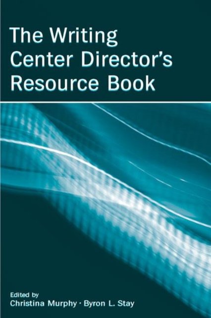 The Writing Center Director''s Resource Book