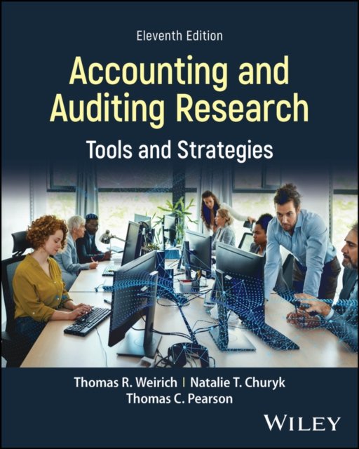Accounting and Auditing Research: Tools and Strate gies, 11th Edition