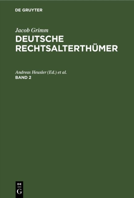 Jacob Grimm: Deutsche Rechtsalterthumer. Band 2