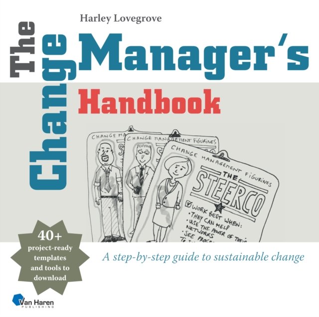 The Change Manager''s Handbook