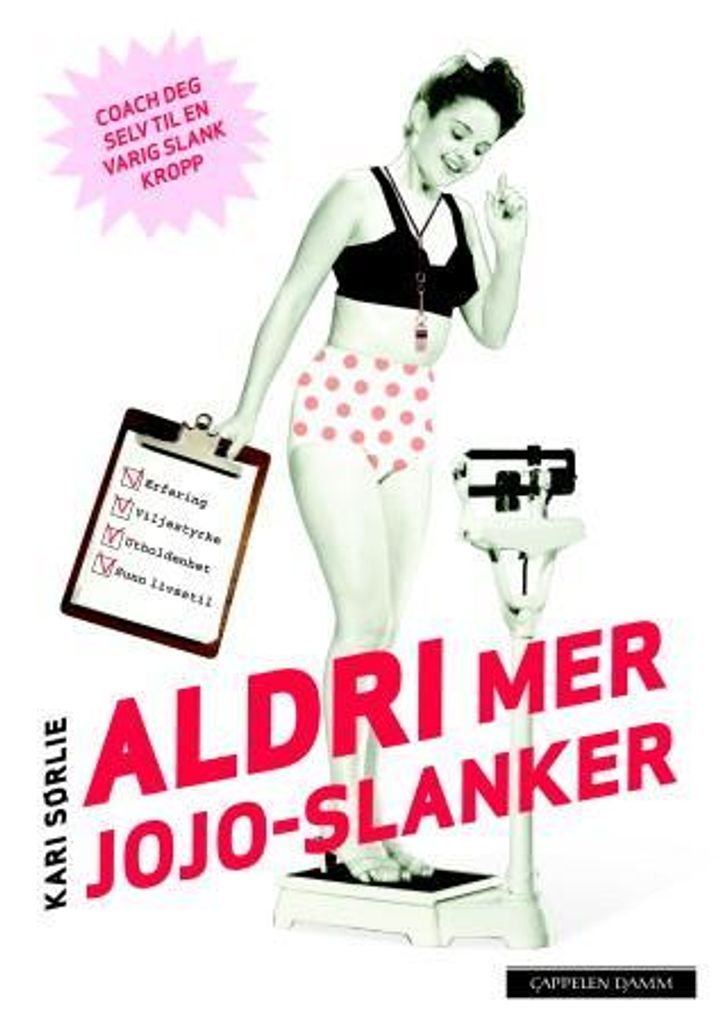 Aldri mer jojo-slanker - coach deg selv til en varig slank kropp