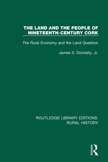 The Land and the People of Nineteenth-Century Cork