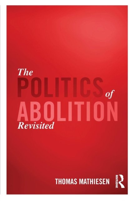 The Politics of Abolition Revisited