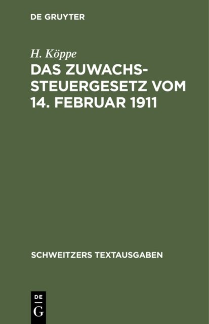 Das Zuwachssteuergesetz Vom 14. Februar 1911