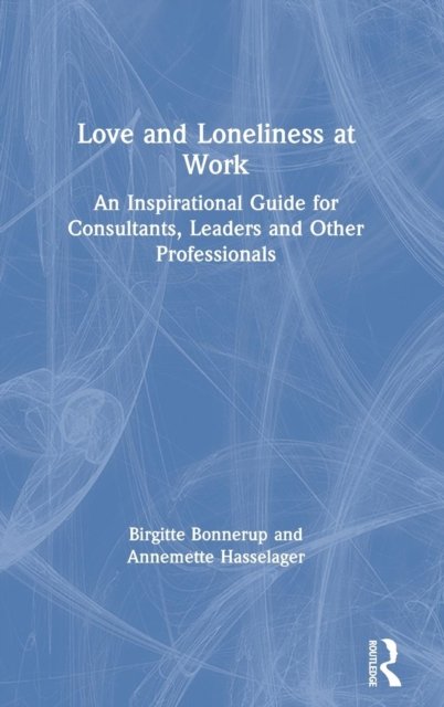 Love and Loneliness at Work