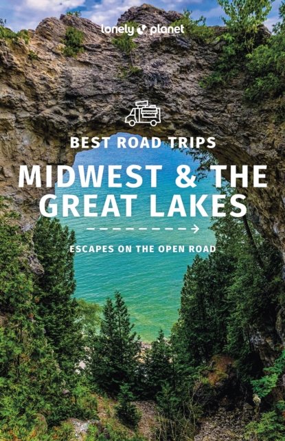 Lonely Planet Midwest & the Great Lakes Best Road Trips