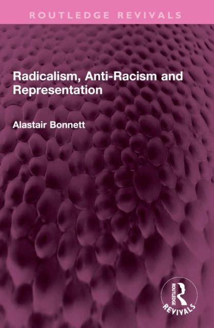 Radicalism, Anti-racism and Representation