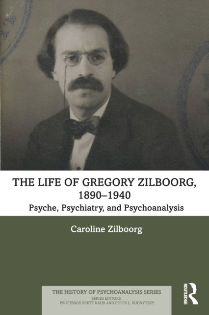 The Life of Gregory Zilboorg, 1890–1940