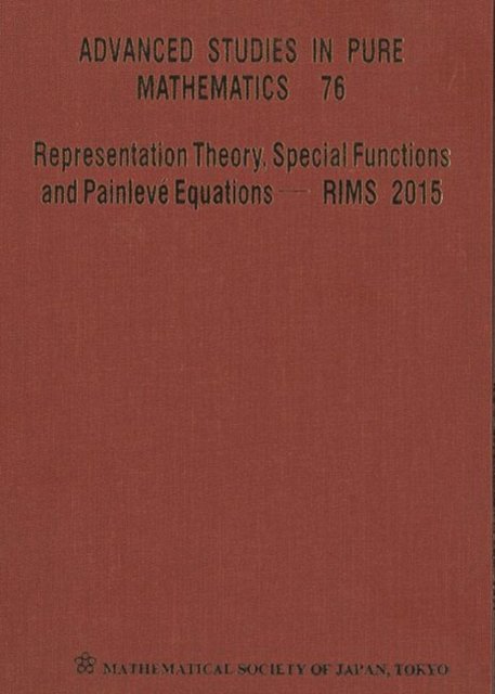 Representation Theory, Special Functions and Painvleve Equations - RIMS 2015