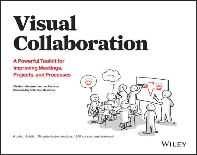 Visual Collaboration – A Powerful Toolkit for Improving Meetings, Projects, and Processes