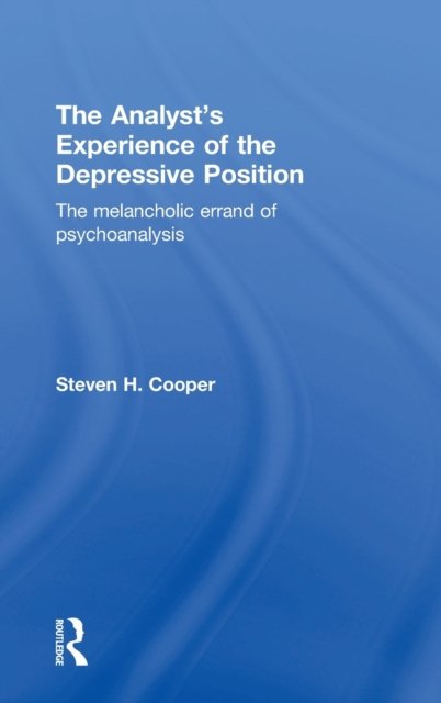 The Analyst''s Experience of the Depressive Position