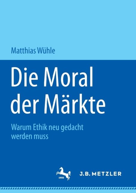 Die Moral der Märkte