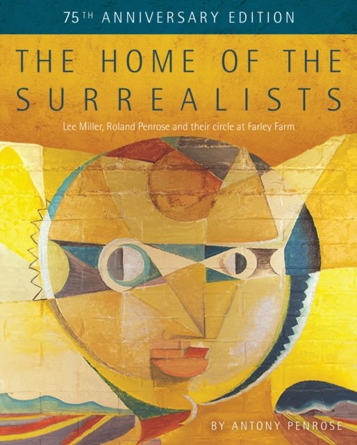 The Home of the Surrealists - 75th Anniversary Edition