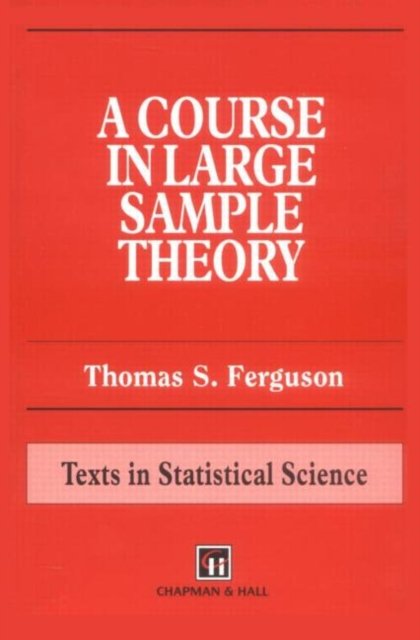 A Course in Large Sample Theory
