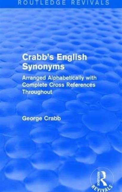Routledge Revivals: Crabb''s English Synonyms (1916)