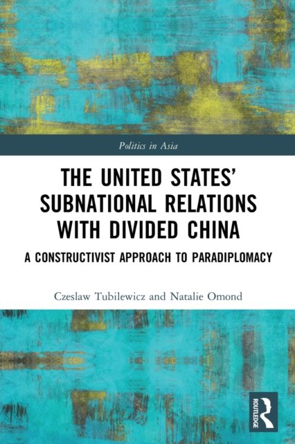 The United States Subnational Relations With Divided China