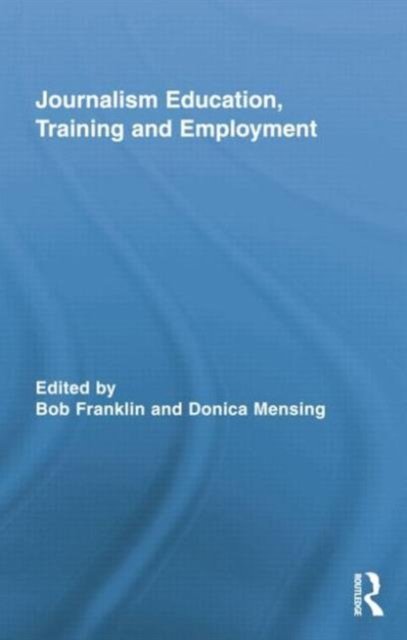 Journalism Education, Training and Employment