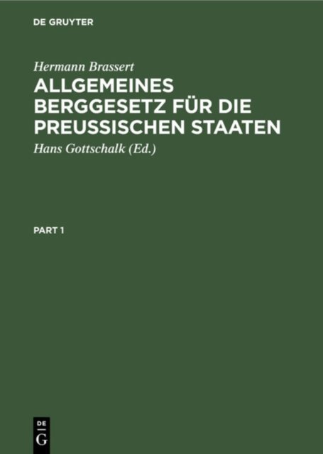 Allgemeines Berggesetz Fur Die Preussischen Staaten