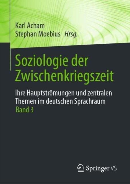Soziologie der Zwischenkriegszeit. Ihre Hauptstromungen und zentralen Themen im deutschen Sprachraum