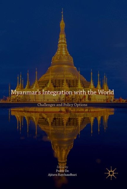 Myanmar''s Integration with the World