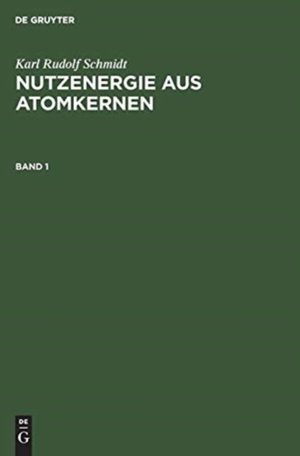 Nutzenergie aus Atomkernen. Band 1