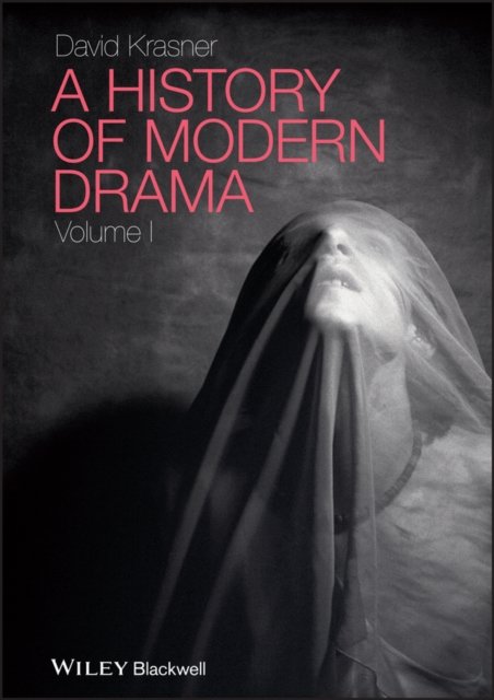 A History of Modern Drama V1