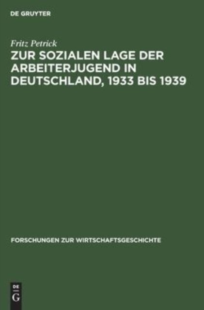 Zur Sozialen Lage Der Arbeiterjugend in Deutschland, 1933 Bis 1939