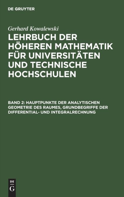 Hauptpunkte Der Analytischen Geometrie Des Raumes, Grundbegriffe Der Differential- Und Integralrechnung