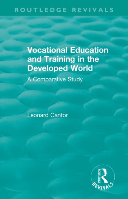 Routledge Revivals: Vocational Education and Training in the Developed World (1979)