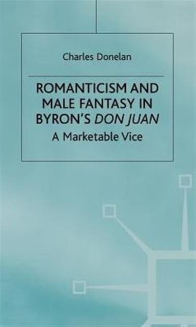 Romanticism and Male Fantasy in Byron’s Don Juan