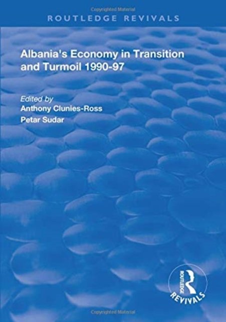 Albania''s Economy in Transition and Turmoil 1990-97