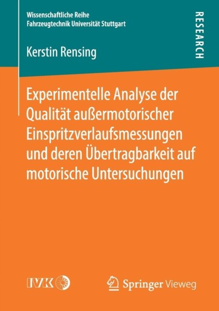 Experimentelle Analyse der Qualitat außermotorischer Einspritzverlaufsmessungen und deren Ubertragbarkeit auf motorische Untersuchungen