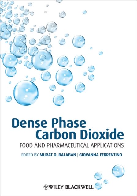Dense Phase Carbon Dioxide – Food and Pharmaceutical Applications