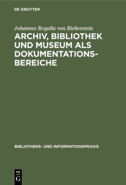 Archiv, Bibliothek Und Museum Als Dokumentationsbereiche