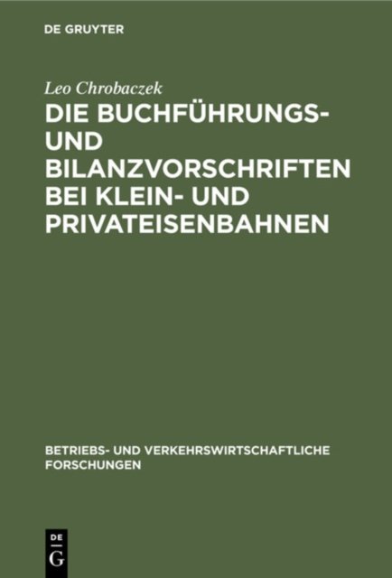 Die Buchfuhrungs- Und Bilanzvorschriften Bei Klein- Und Privateisenbahnen