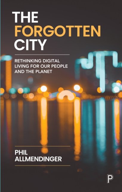 The Forgotten City – Rethinking Digital Living for  Our People and the Planet