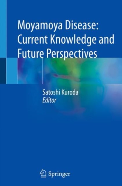 Moyamoya Disease: Current Knowledge and Future Perspectives
