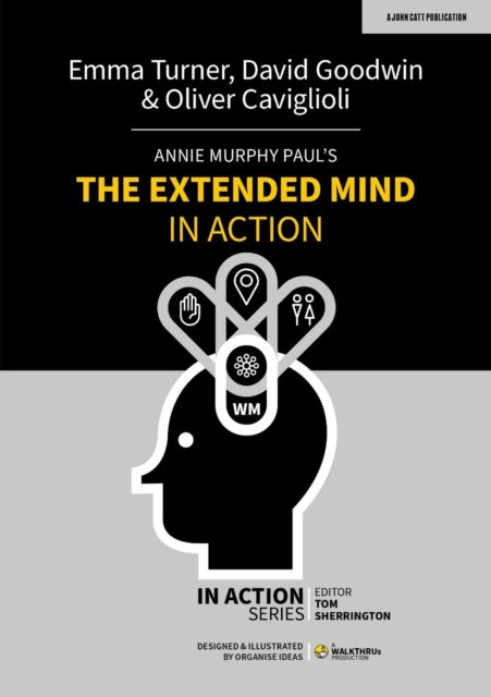 Annie Murphy Paul''s The Extended Mind in Action