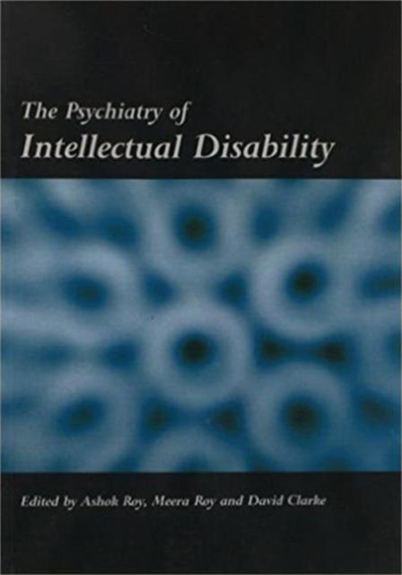 The Psychiatry of Intellectual Disability