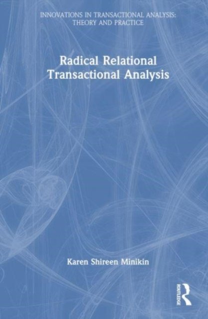 Radical-Relational Perspectives in Transactional Analysis Psychotherapy