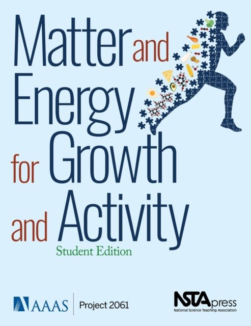 Matter and Energy for Growth and Activity: Teacher Edition