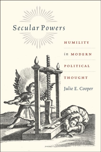 Secular Powers – Humility in Modern Political Thought