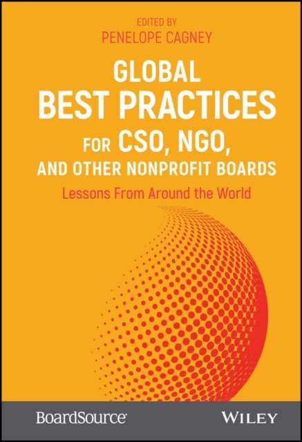 Global Best Practices for CSO, NGO, and Other Non–Profit Boards – Lessons From Around the World