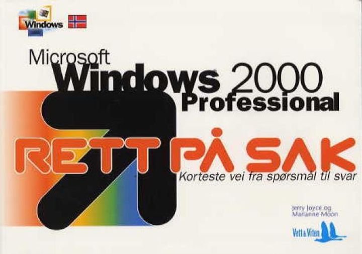 Microsoft Windows 2000 professional - rett på sak : korteste vei fra spørsmål til svar