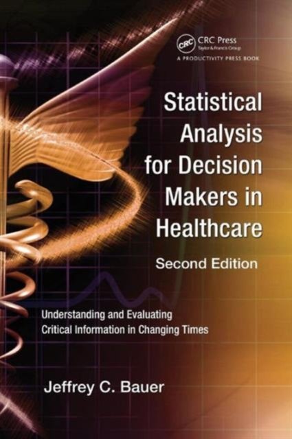 Statistical Analysis for Decision Makers in Healthcare