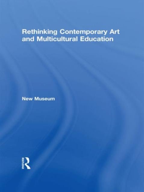 Rethinking Contemporary Art and Multicultural Education