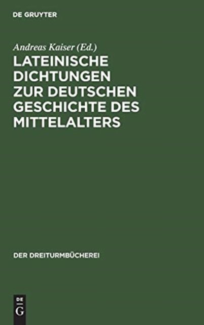 Lateinische Dichtungen Zur Deutschen Geschichte Des Mittelalters