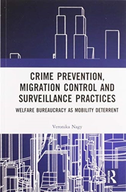 Crime Prevention, Migration Control and Surveillance Practices