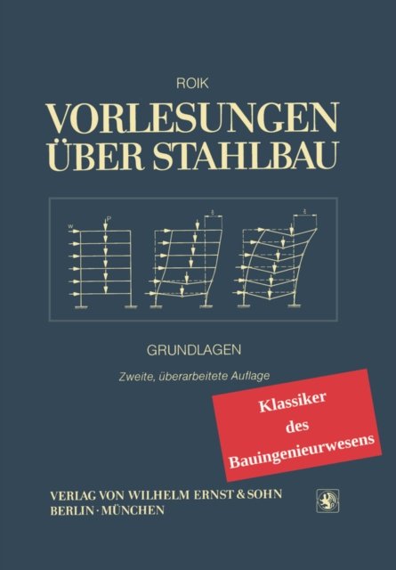 Vorlesungen über Stahlbau – Klassiker des Bauingen ieurwe